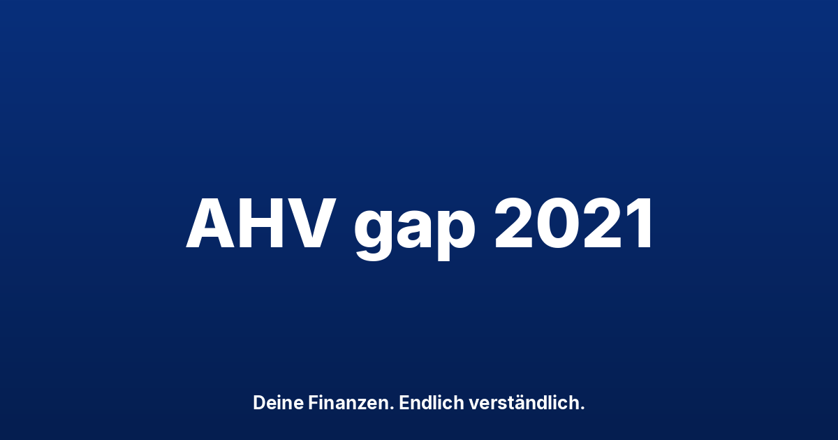 Close AHV Gaps: Contribution Year 2021 Expires End of 2026