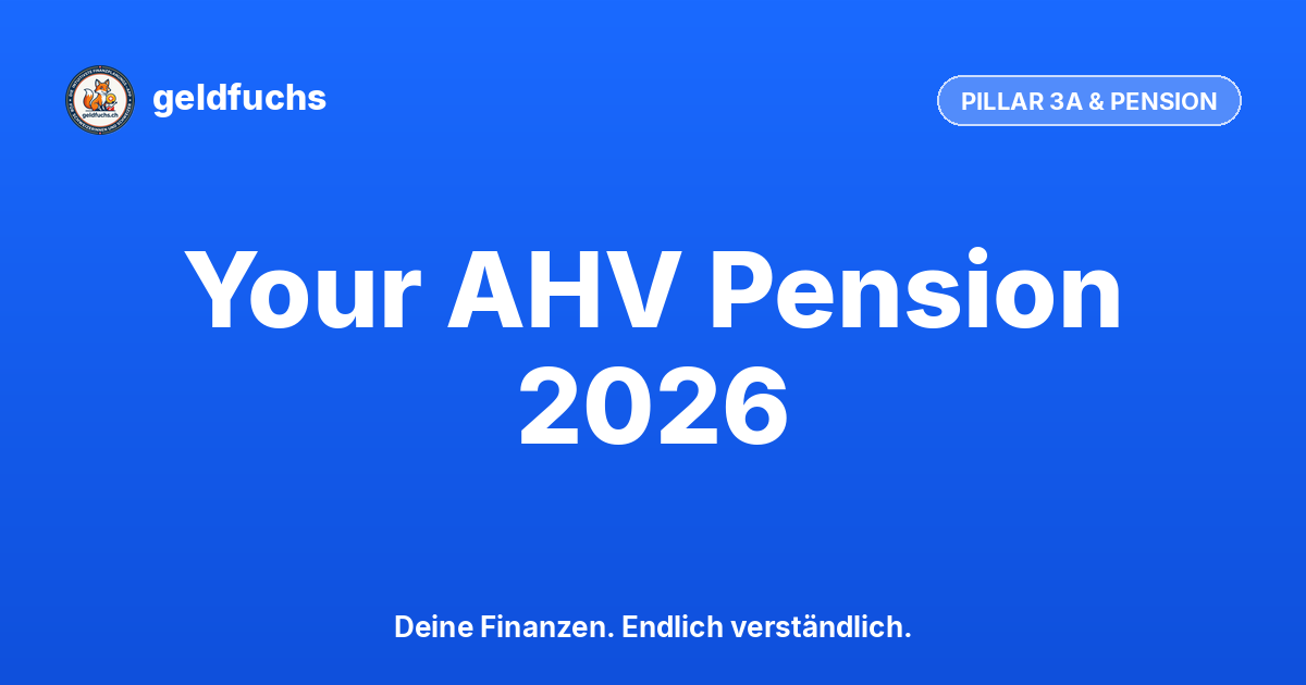 AHV Pension Explained: What You'll Actually Receive in 2026