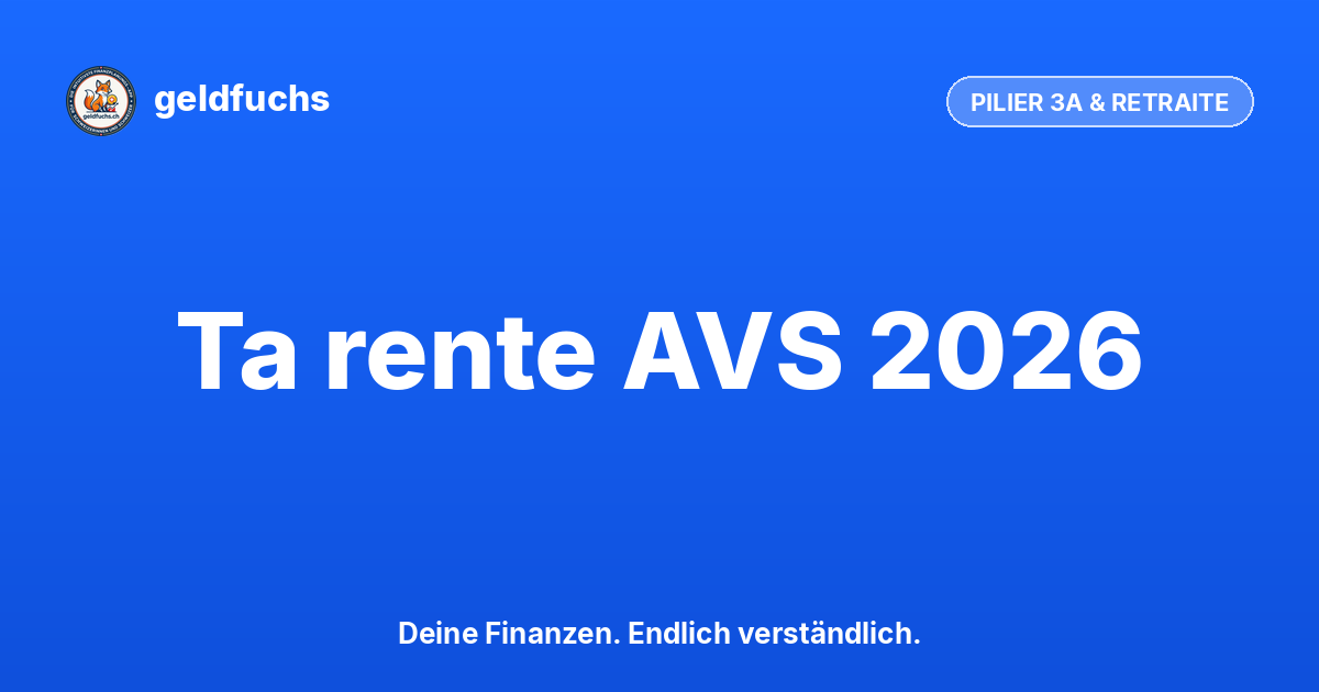 Calculer sa rente AVS : ce que tu recevras vraiment en 2026