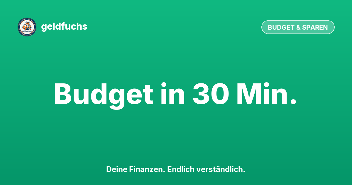 Beitragsbild Budget erstellen: In 30 Minuten weisst du, wo dein Geld hingeht