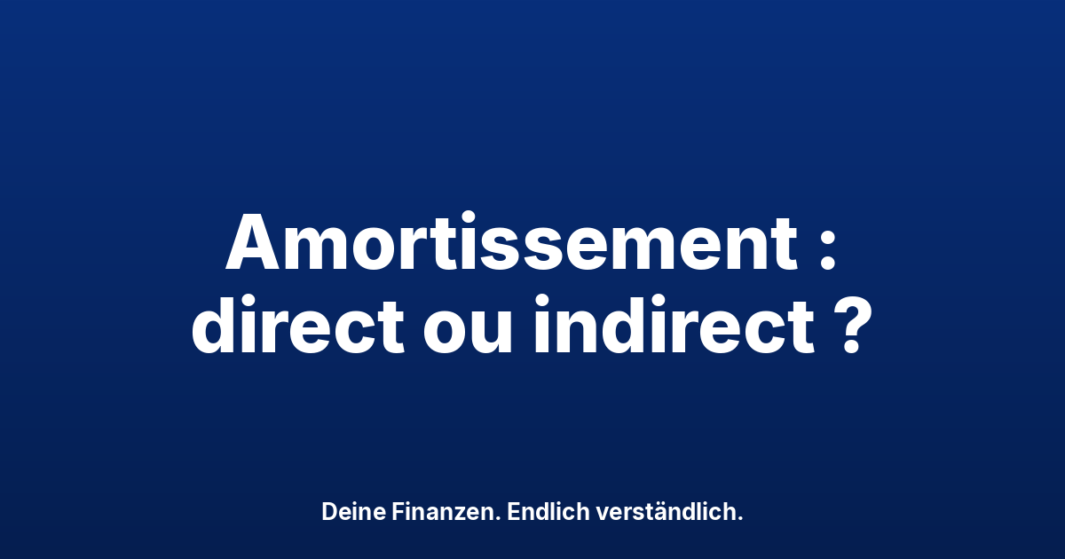 Hypothèque : amortissement direct ou indirect ? Suisse 2026