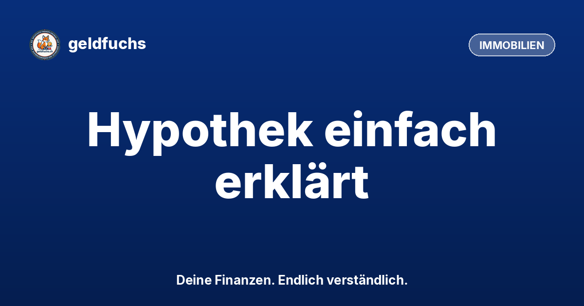 Hypothek Schweiz 2026: Tragbarkeit, Belehnung & Zinsen erklärt