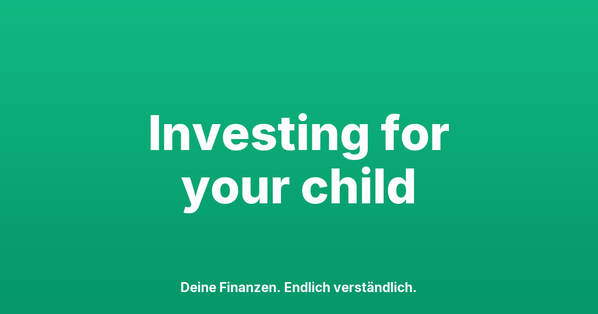 Investing for Your Child: The Best Retirement Plan