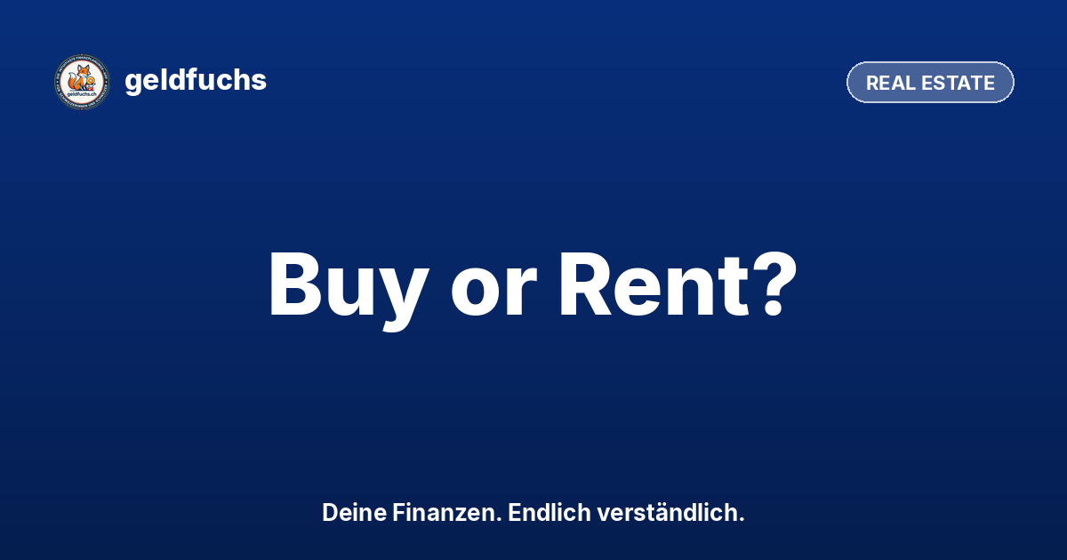 Buy or Rent in Switzerland 2026? The Honest Calculation