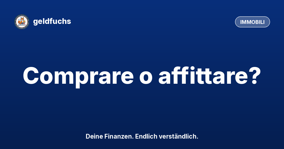Comprare o affittare in Svizzera nel 2026? Il calcolo onesto
