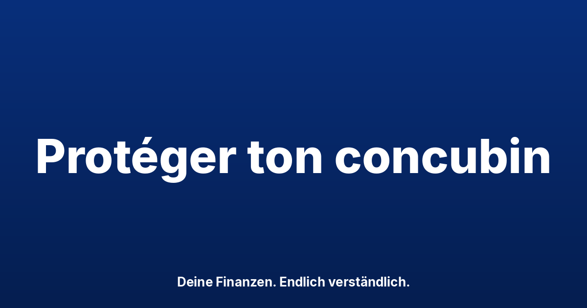 Concubinage en Suisse: succession, LPP et impôts