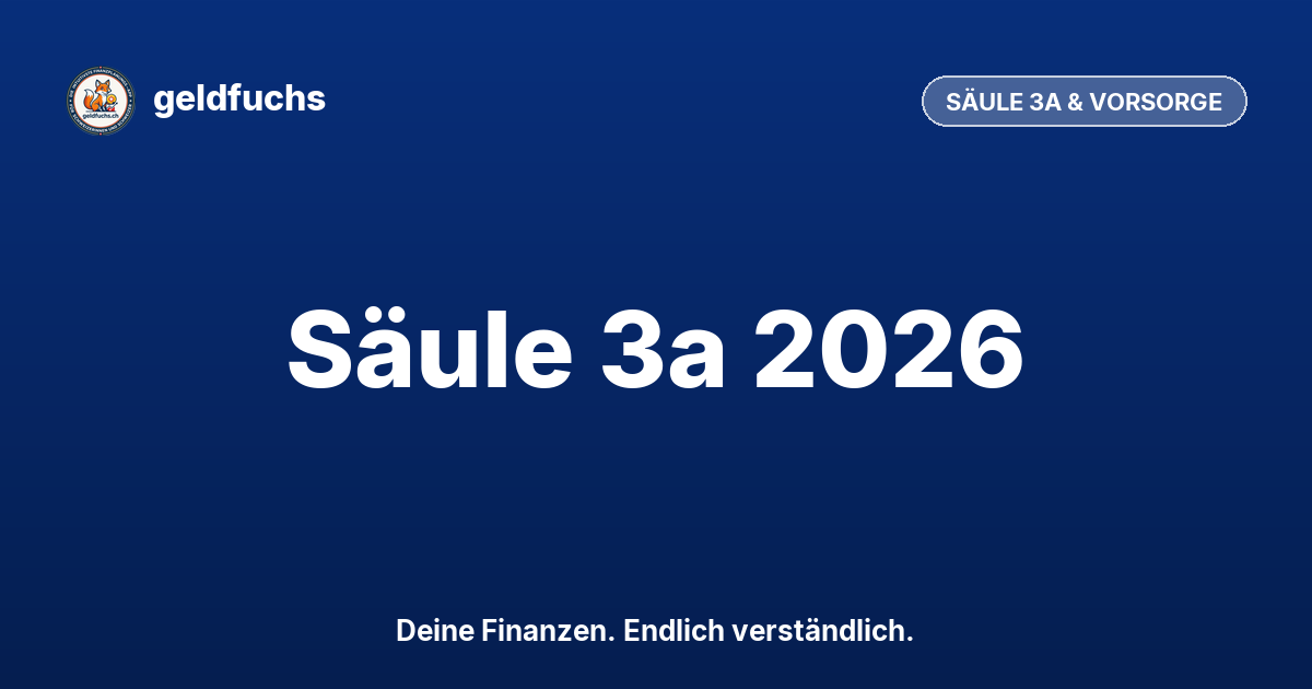 Beitragsbild Säule 3a: Alles, was du 2026 wissen musst