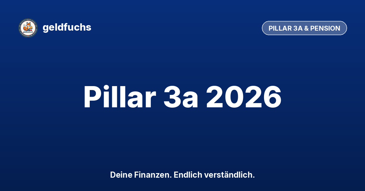 Pillar 3a: Everything You Need to Know in 2026