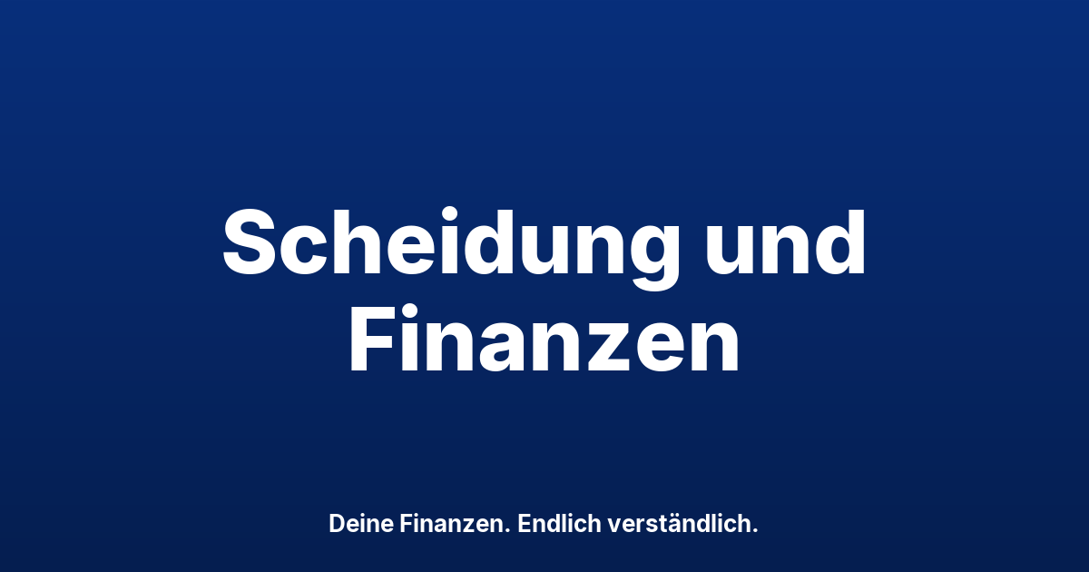 Scheidung und Finanzen in der Schweiz: 4 Punkte klären