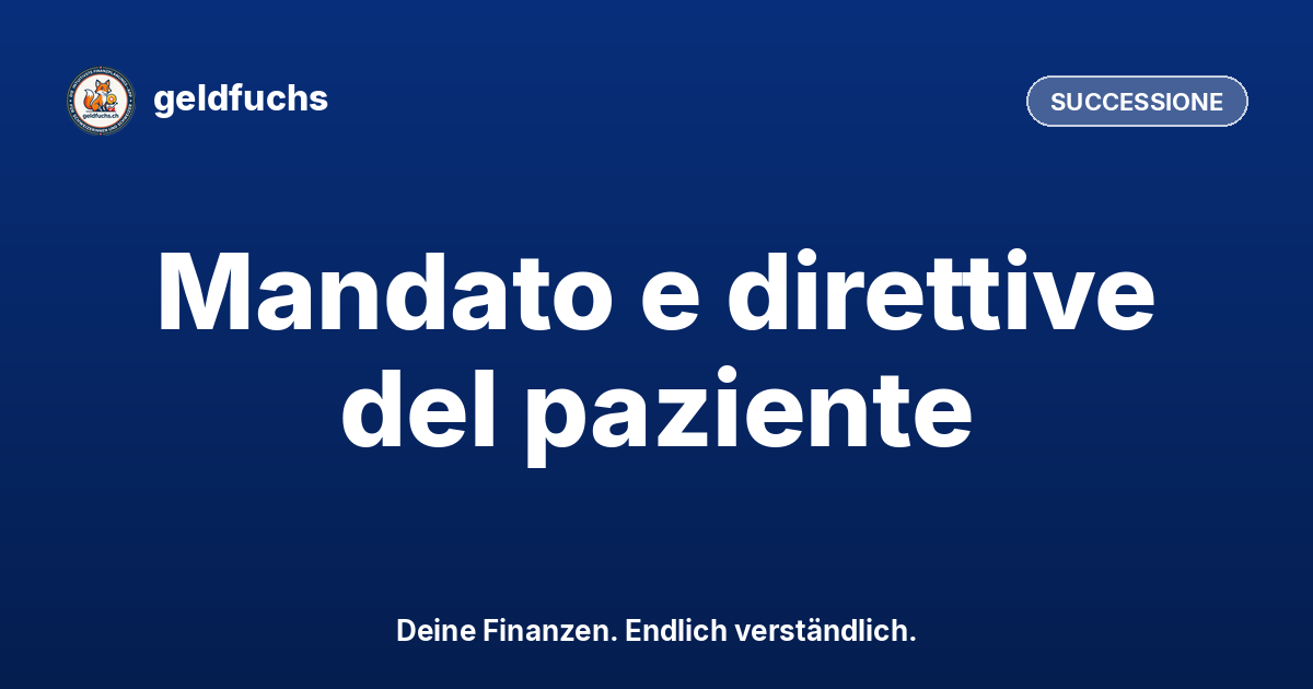 Mandato precauzionale e direttive del paziente in Svizzera